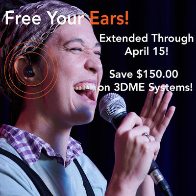 Announcing a huge $150 rebate on 3DME Music Enhancement in-ear monitor systems!